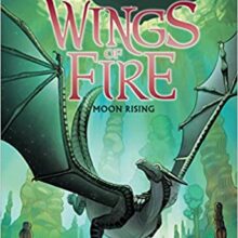 Wings of Fire #6 – Moon Rising